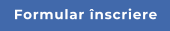 Formular înscriere